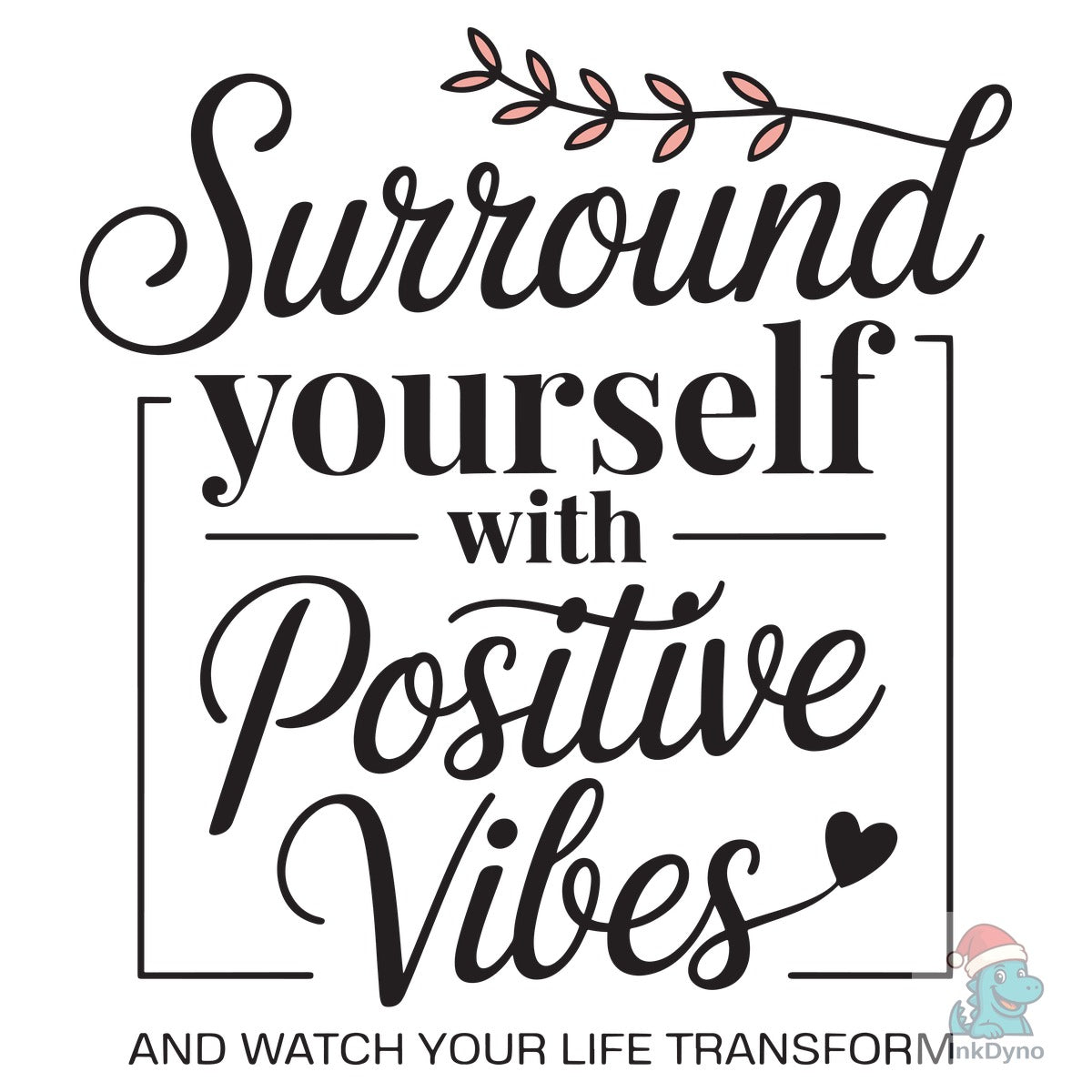 Positive Vibes Inspirational Quote