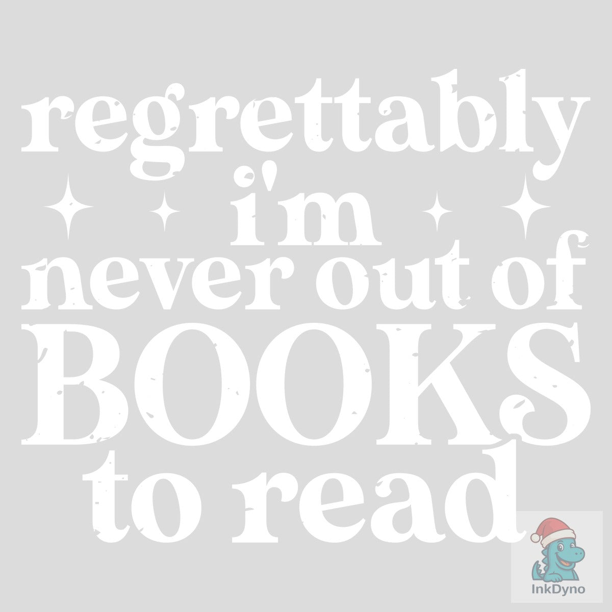 I'm Never out of Books to Read