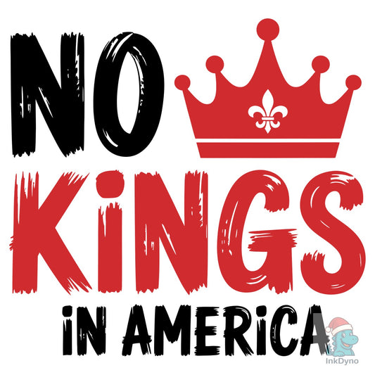 Nope No Kings in America - DTF Transfer