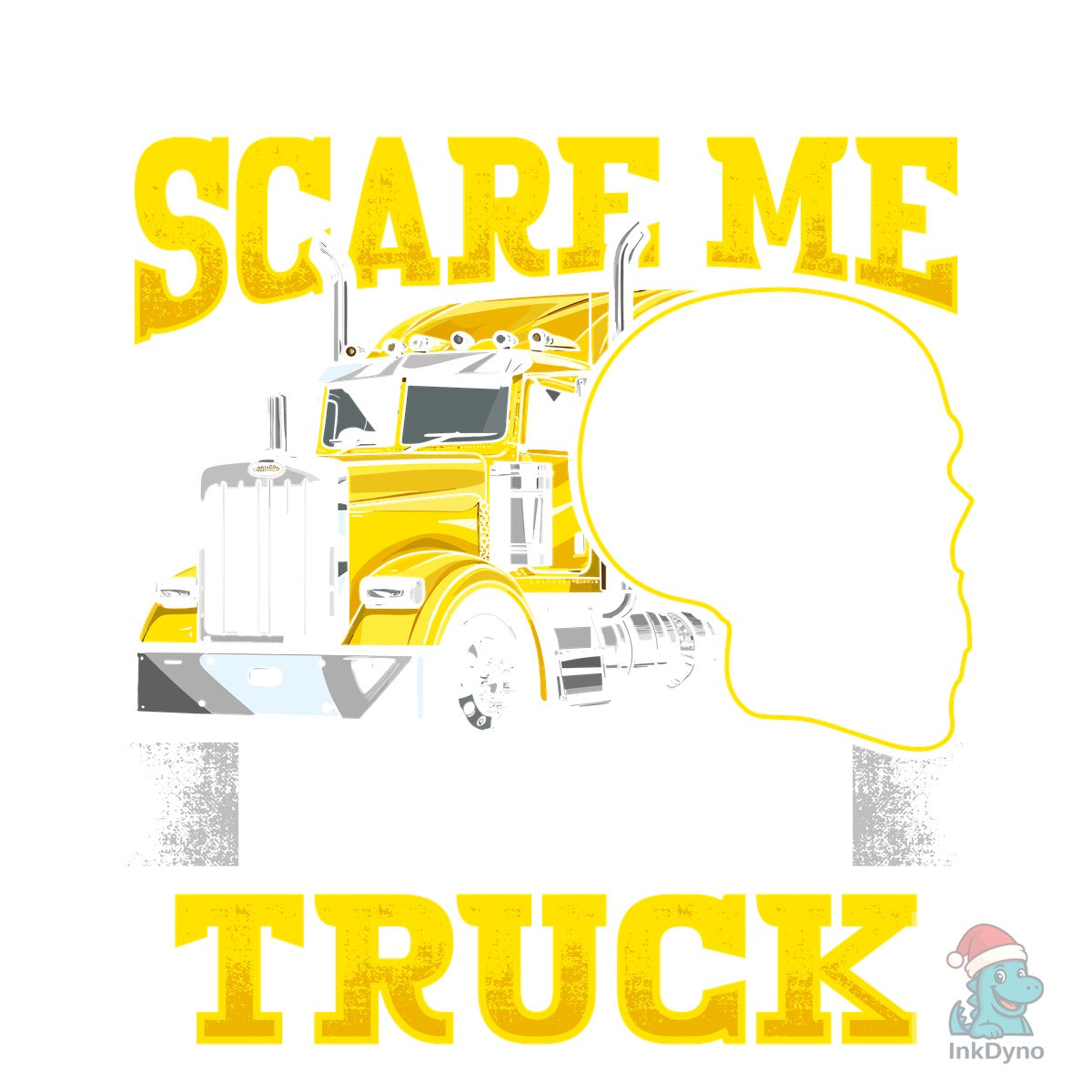 You Can't Scare Me I Drive a Truck Shirt