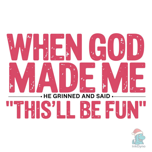 When God Made Me - DTF Transfer