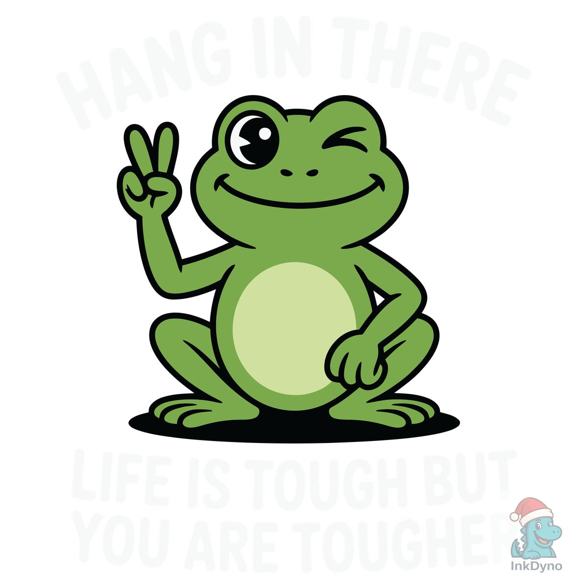 Hang in There Life is Tough but You Are