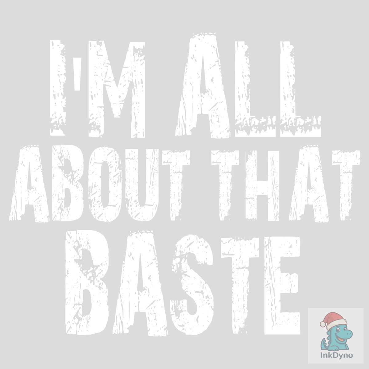 I'm All About That Baste Thanksgiving