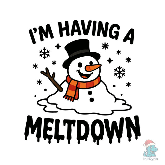 I'm Having a Meltdown Christmas - DTF Transfer