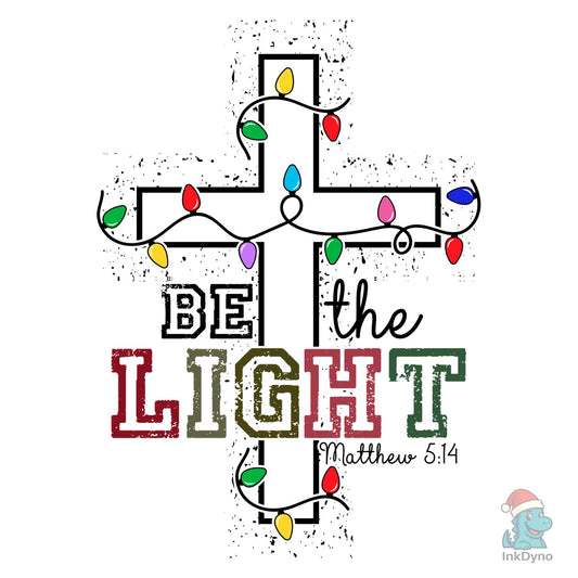 Be the Light Christian Cross Lights - DTF Transfer