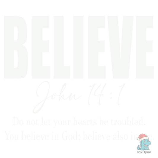 Believe John 141 Christian - DTF Transfer