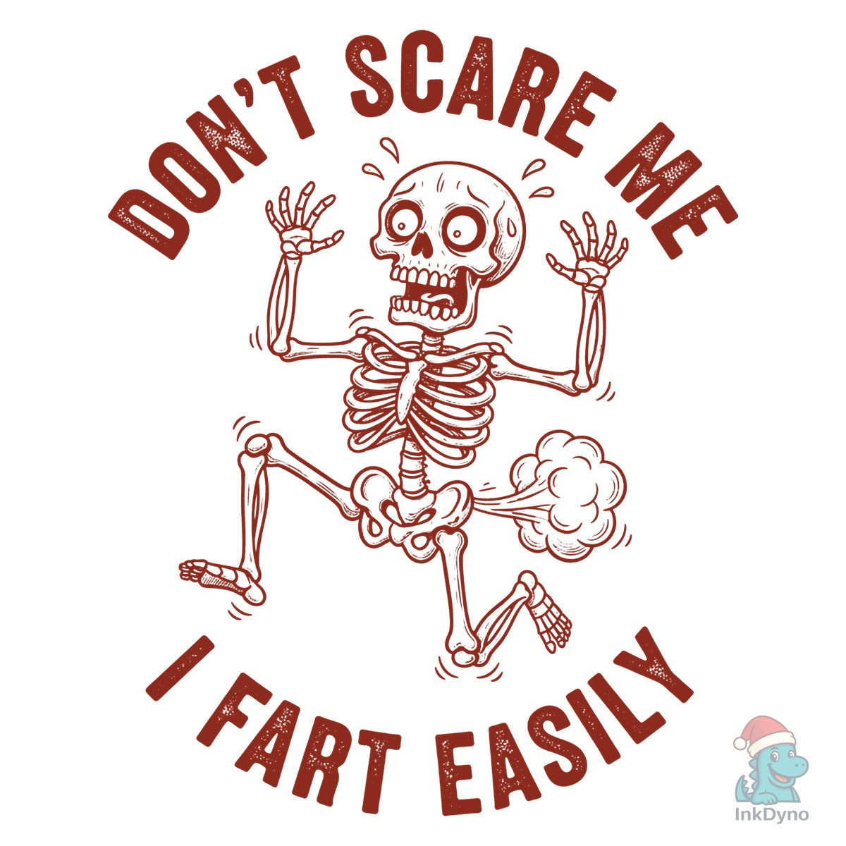 Don't Scare Me I Fart Easily