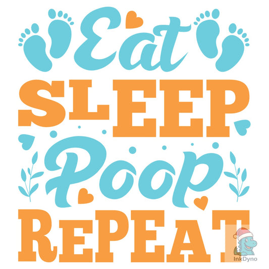 Eat Sleep Poop Repeat Quote Design - DTF Transfer