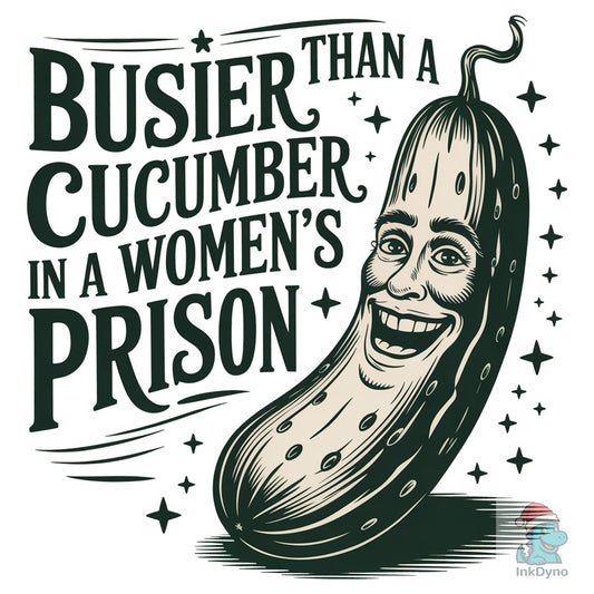 Funny Busier Than a Cucumber Cucumber - DTF Transfer