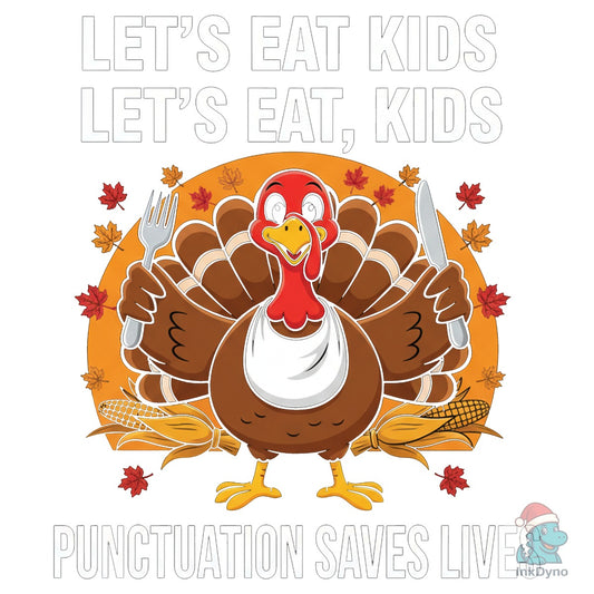 Funny Thanksgiving Turkey Grammar Shirt - DTF Transfer