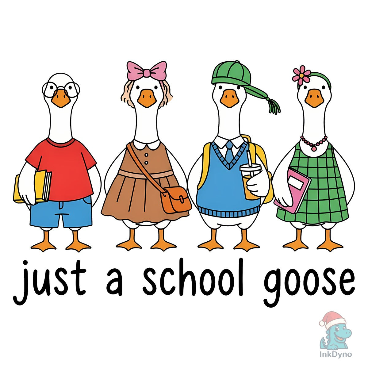 Just a School Goose Sublimation