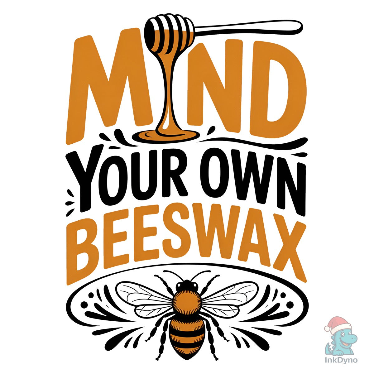 Mind Your Own Beeswax Design