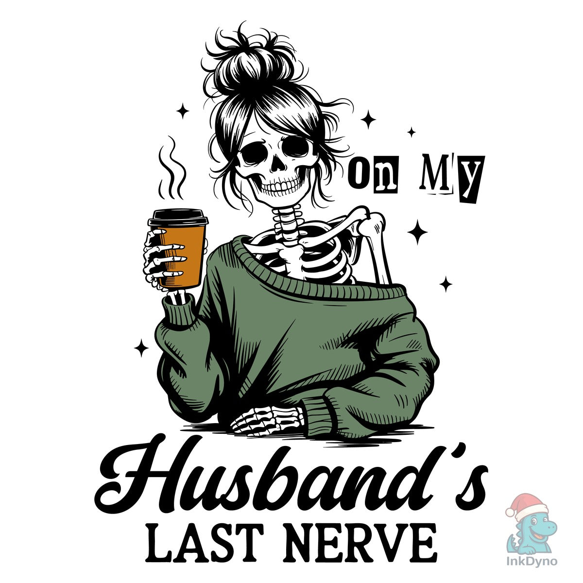 On My Husband's Last Nerve Skeleton Wife