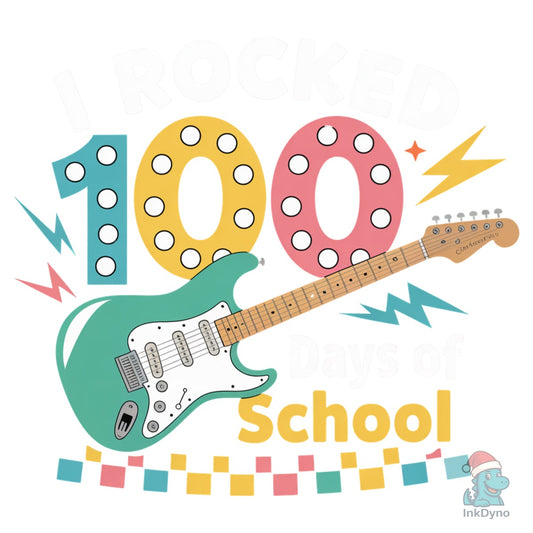 I Rocked 100 Days of School - DTF Transfer