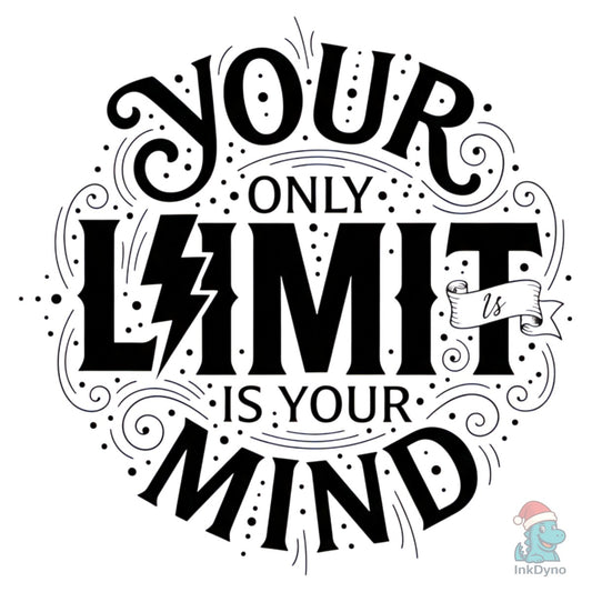 Your Only Limit - DTF Transfer