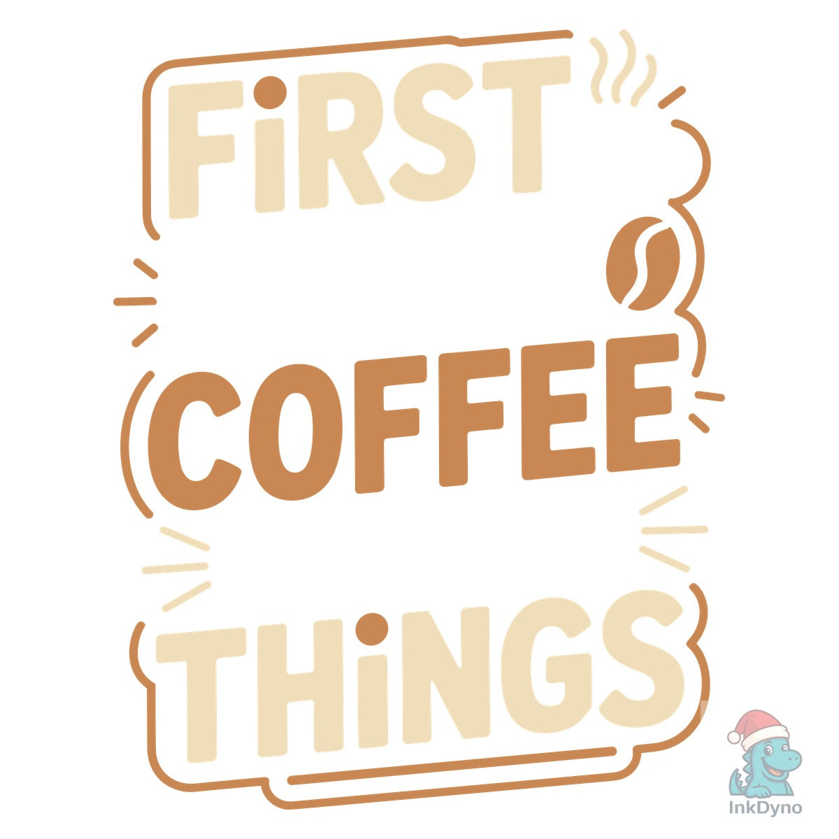 First I Drink Coffee then I Do Things