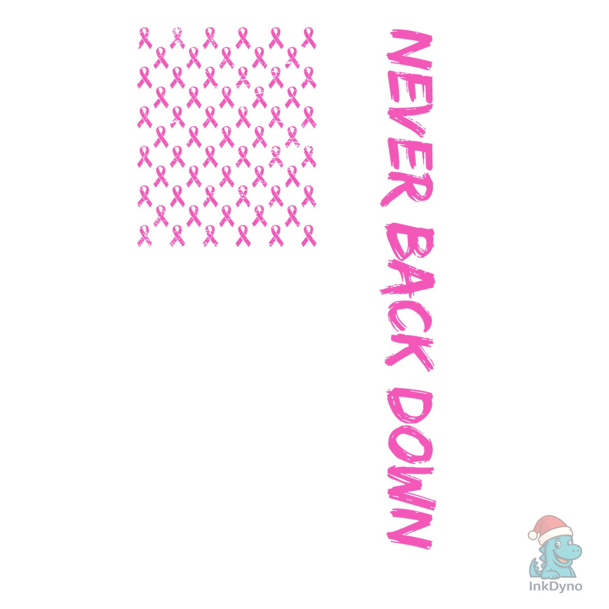 Never Back Down. Breast Cancer Awareness