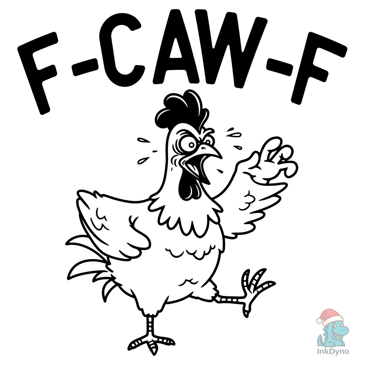 Funny F-Caw-F Chicken