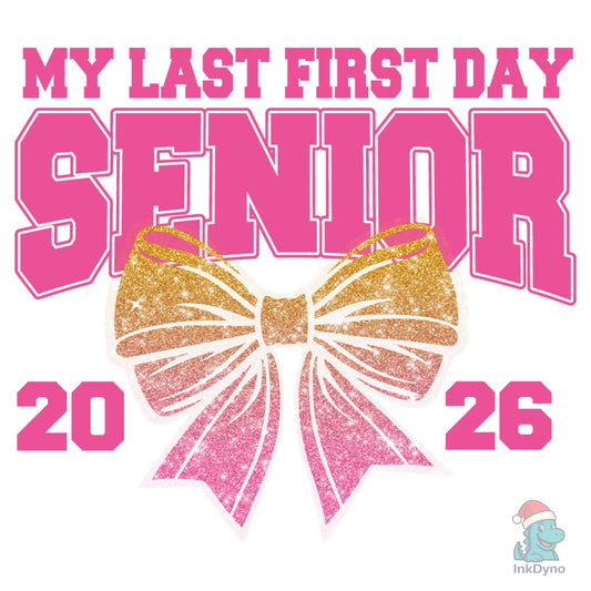 My Last First Day Senior 2026 - DTF Transfer