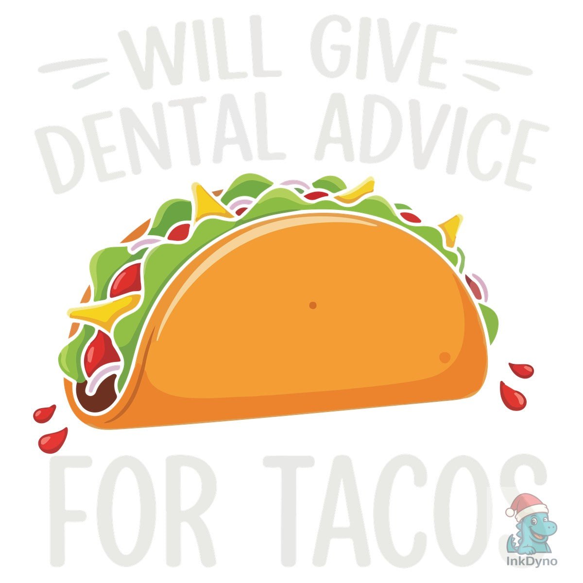 Will Give Dental Advice for Tacos Funny
