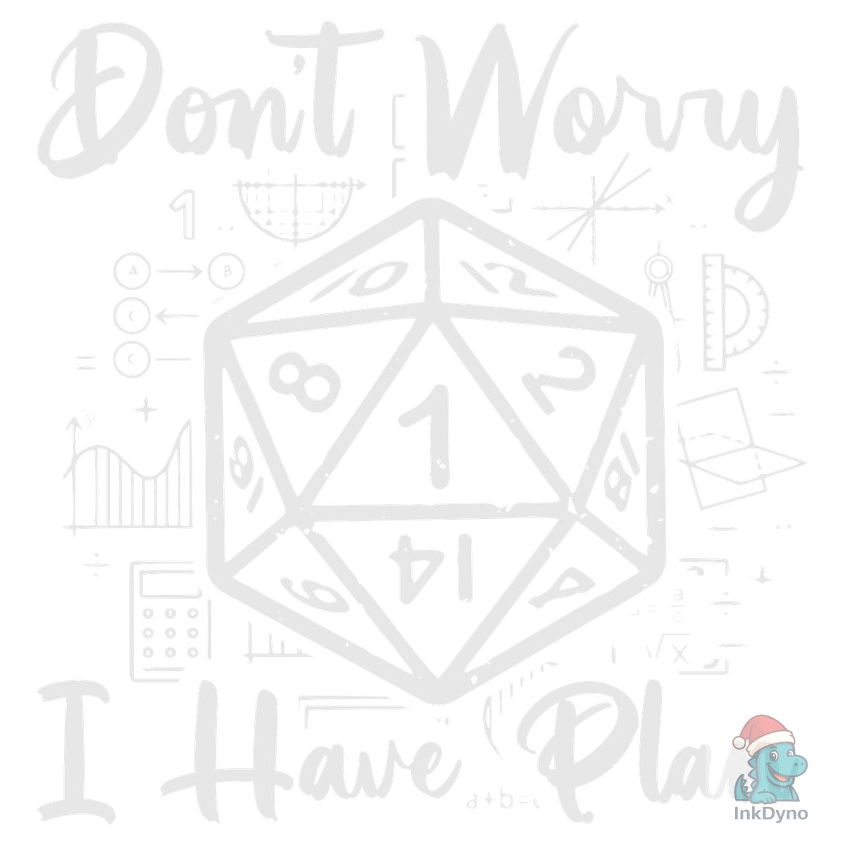 Don't Worry I Have Plan T Shirt