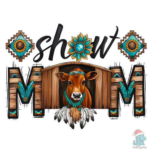 Show Mom Cow Sublimation Design - DTF Transfer