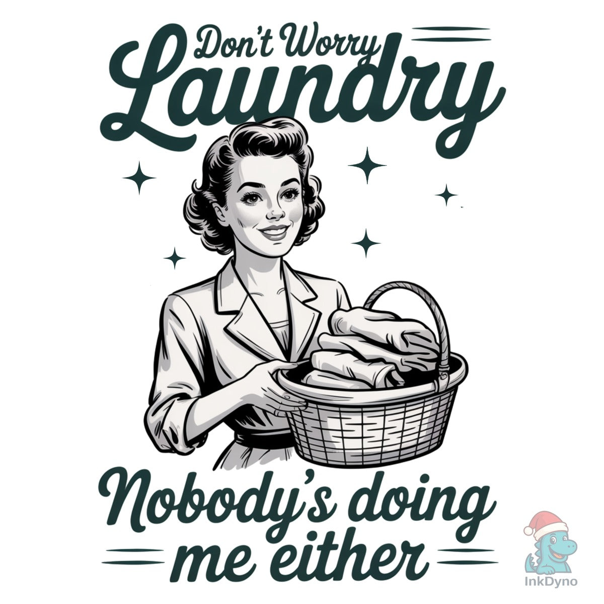 Don't Worry Laundry Nobody's Doing Me