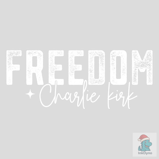 Freedom Charlie Kirk Design - DTF Transfer