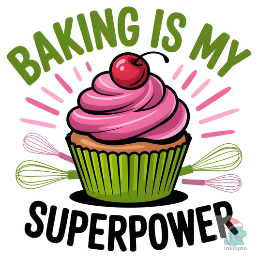 Baking is My Superpower Sublimation - DTF Transfer
