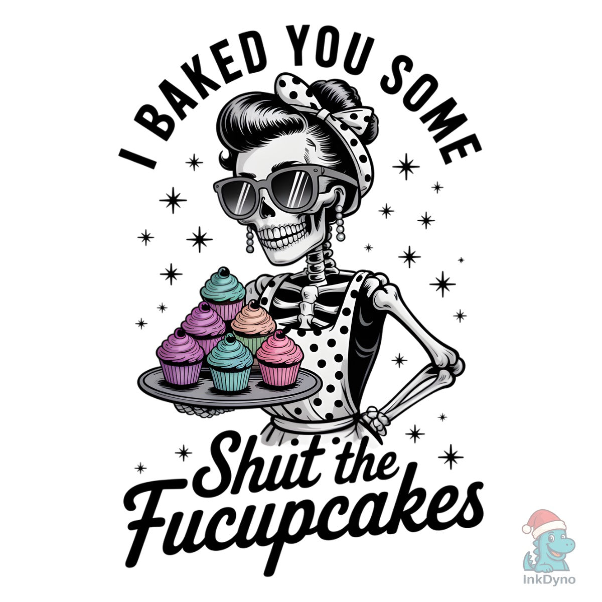Sassy Skeleton Shut the Fucupcakes