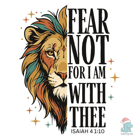 Fear Not - Isaiah 41:10 Lion - DTF Transfer