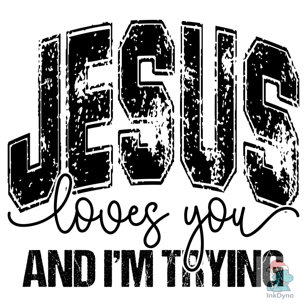 Jesus Loves You and I'm Trying Fait