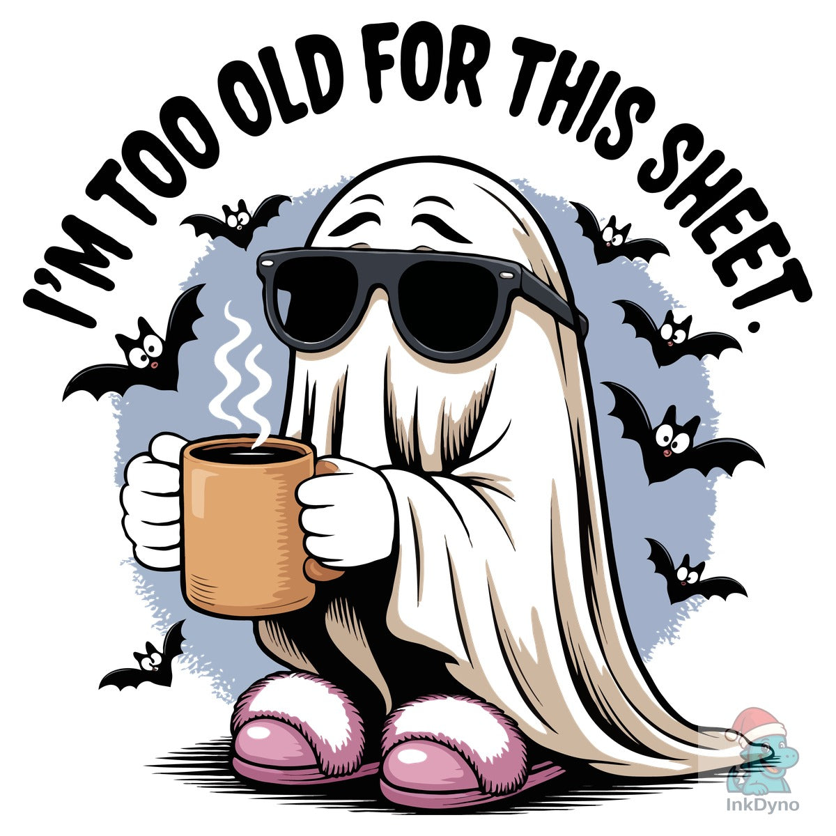 I'm Too Old for This Sheet TShirt Design