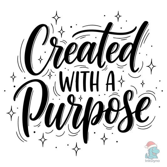 Created with a Purpose Design - DTF Transfer