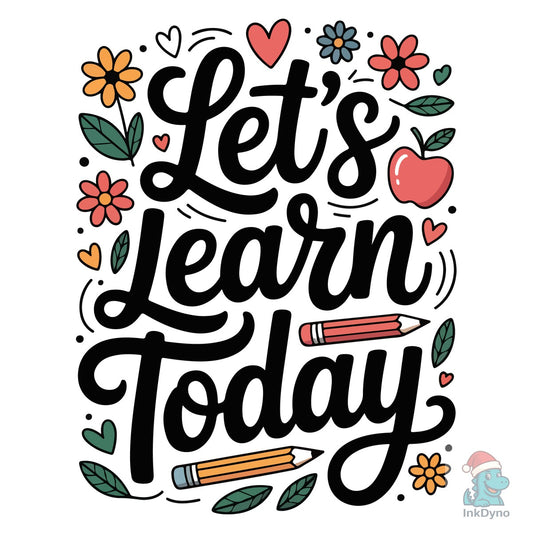 Motivational Classroom Quote Design - DTF Transfer