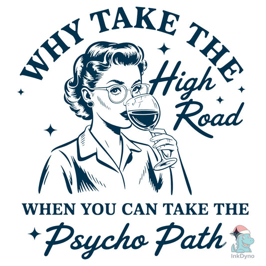 The Psycho Path Sarcastic - DTF Transfer