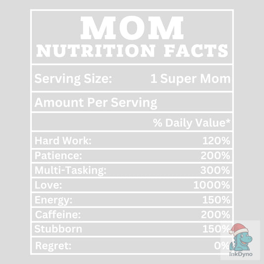 Sarcastic Funny Mom Nutrition Facts - DTF Transfer