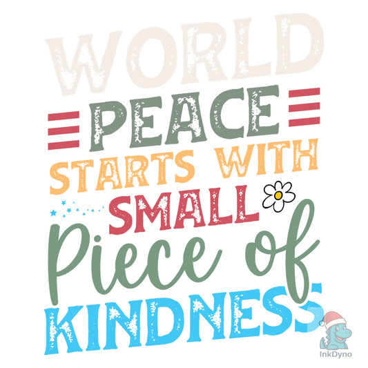 World Peace Starts with Small Piece - DTF Transfer