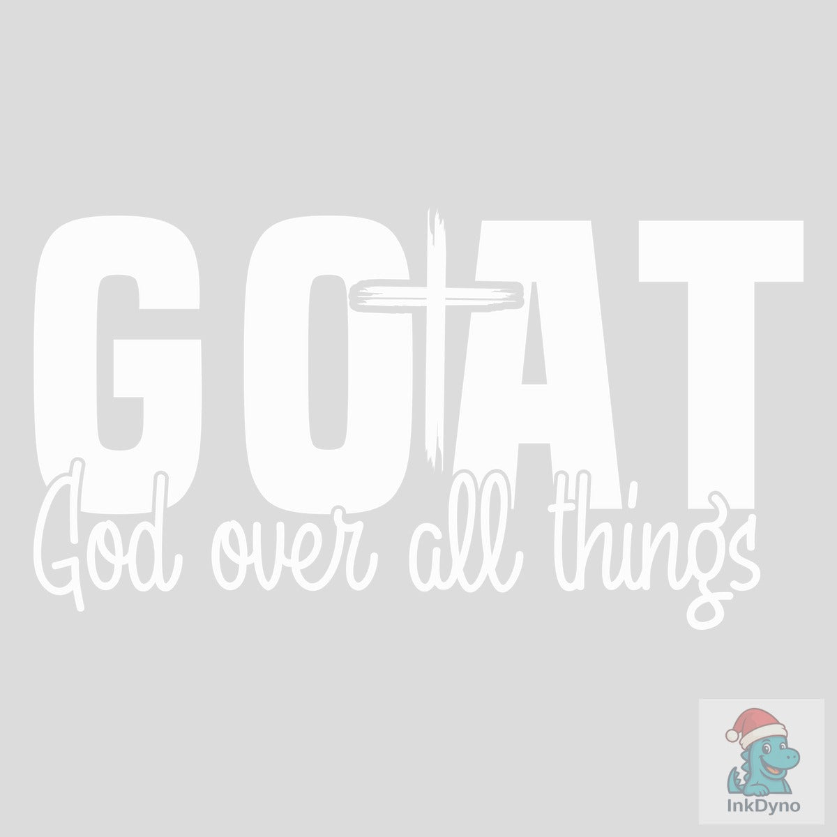 G.O.a.T. Christian Designs : God over