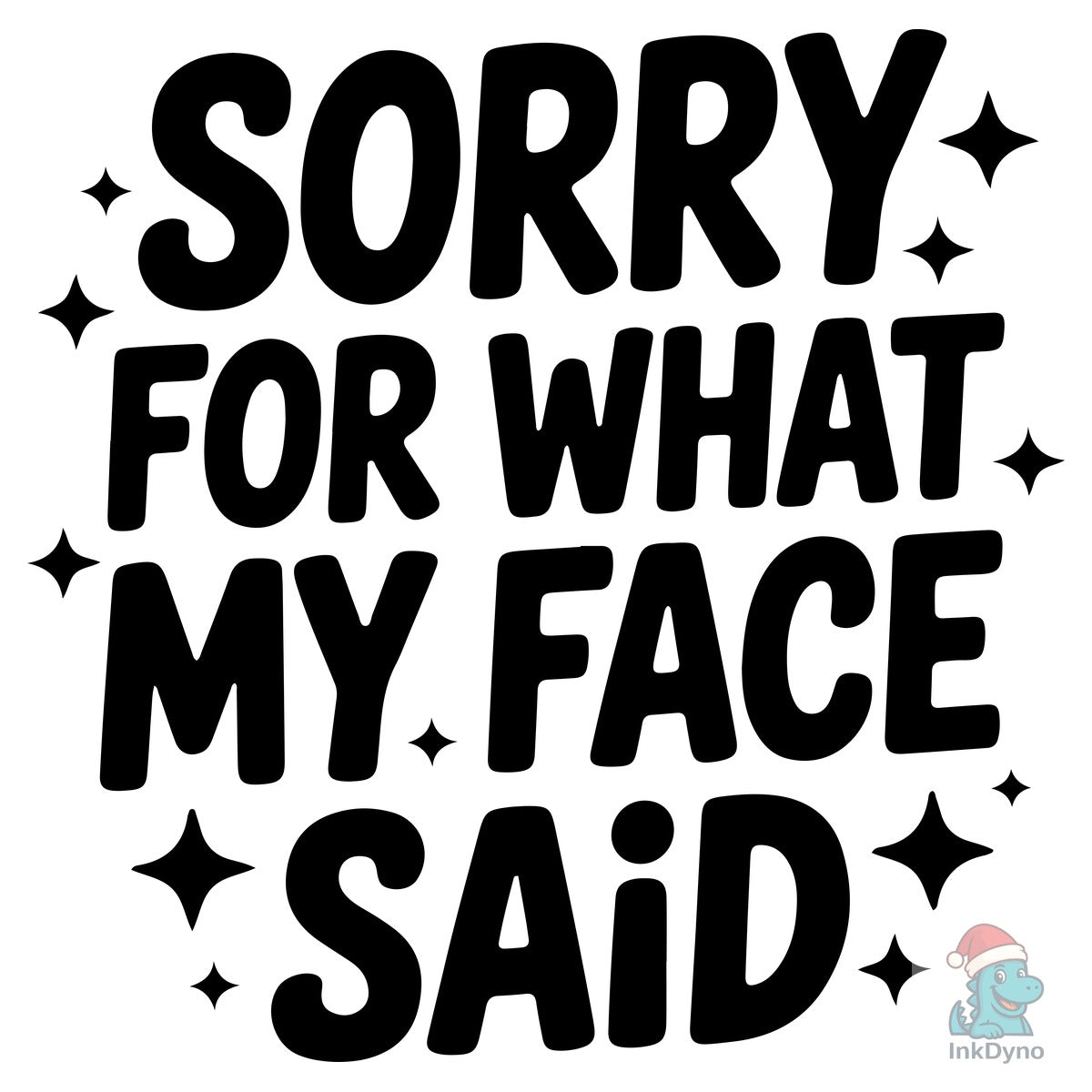 Snarky Sorry for What My Face Said