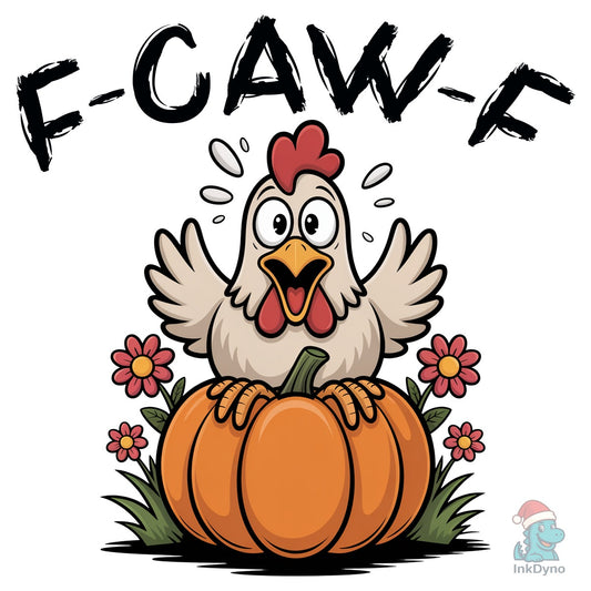 Funny Sassy Raven Rooster F Caw F - DTF Transfer