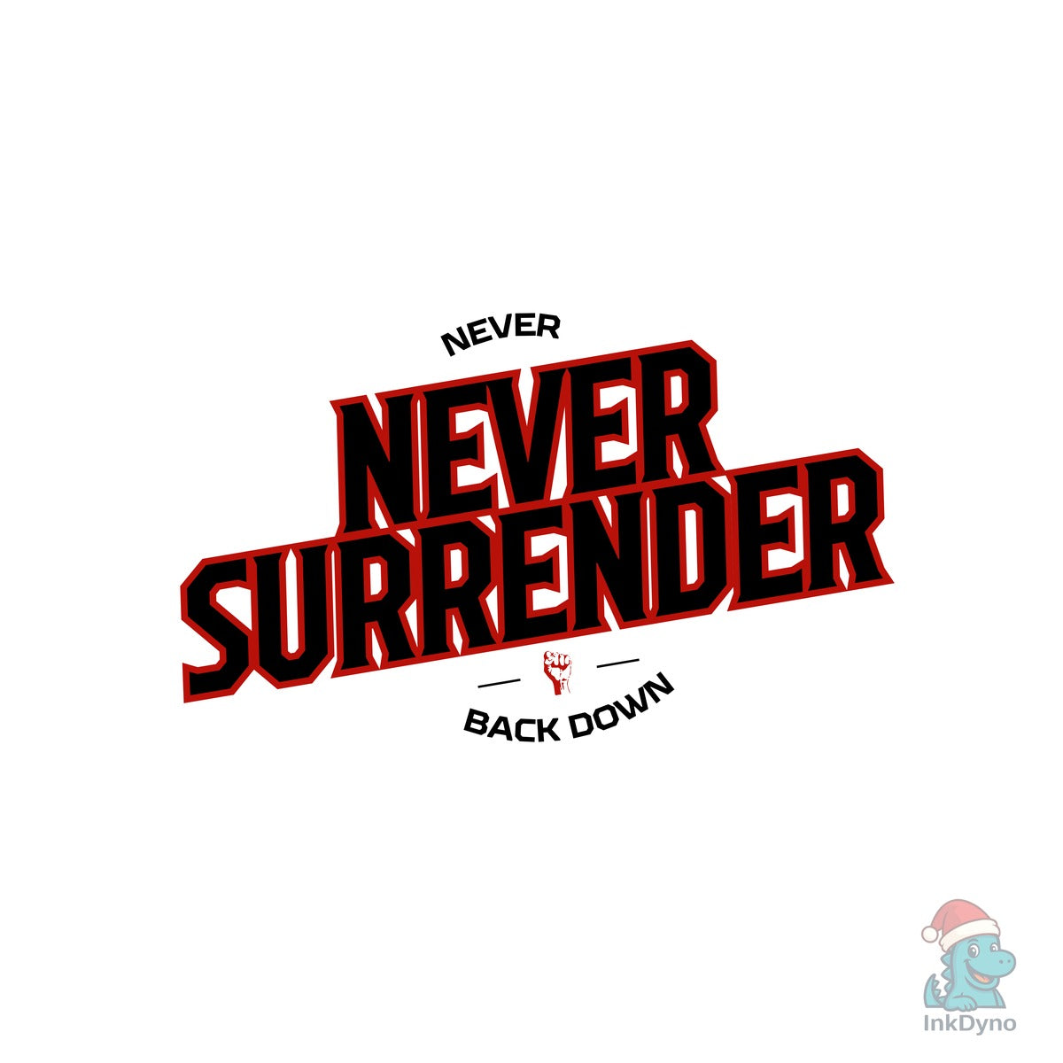 Never Surrender Never Back Down Faith