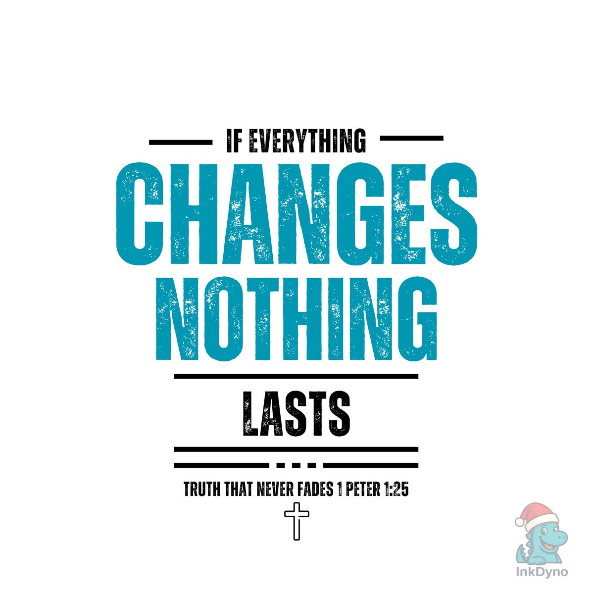 Scripture Tshirt Design if Everything