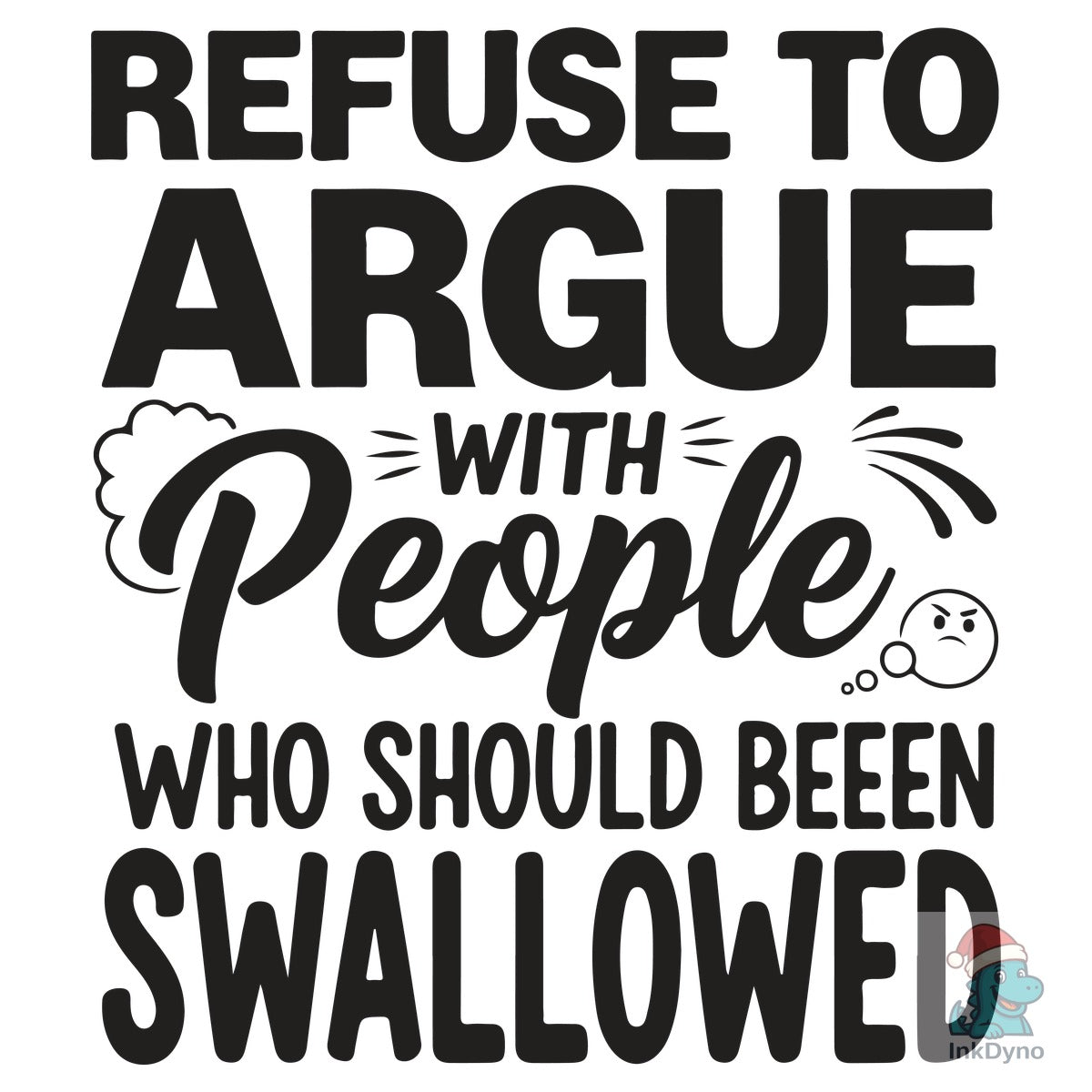 Sarcastic Refuse to Argue Humorous