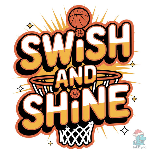 Basketball Swish and Shine Shirt - DTF Transfer