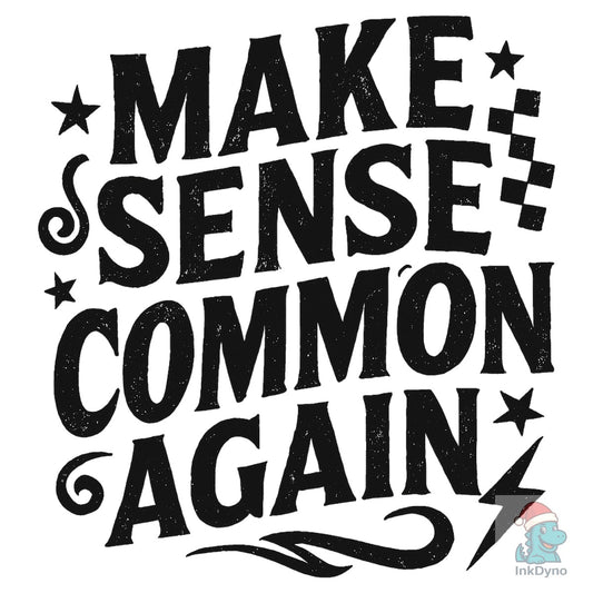 Sarcasm Make Sense Common Again - DTF Transfer