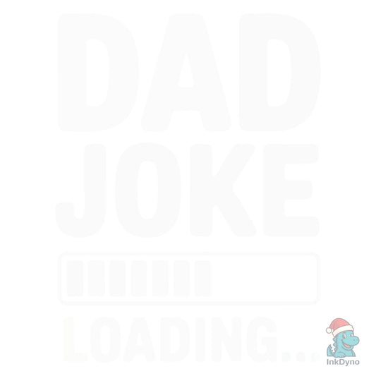 Cool Dad Joke Loading Shirt Father's Day - DTF Transfer