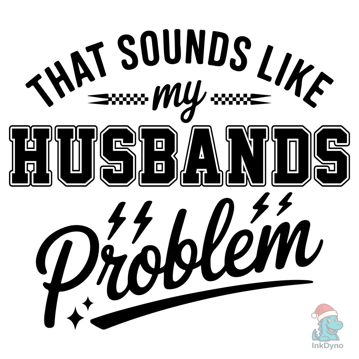 Sarcastic Funny Wife Mom Life