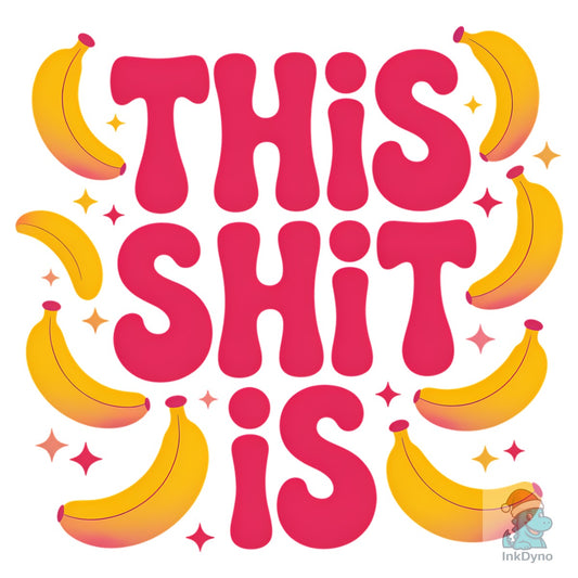 Bananas Funny Quote Design - DTF Transfer