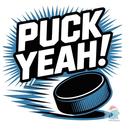 Puck Yeah Ice Hockey Trendy Shirt - DTF Transfer